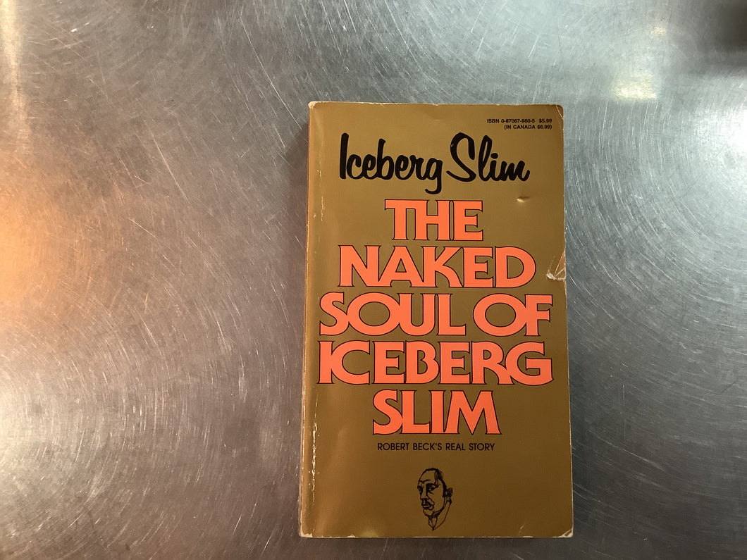 Iceberg Slim, the Naked Soul of