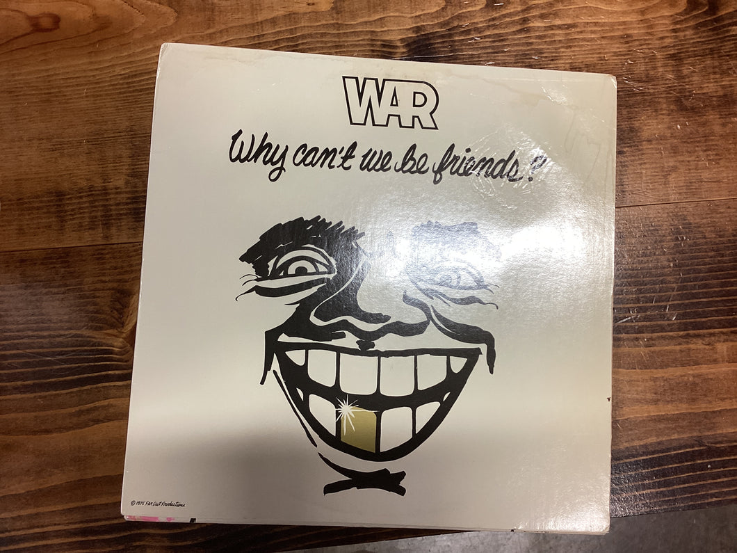 War Why Can’t we be Friends