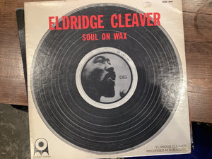 ELDRIDGE CLEAVER: SOUL ON WAX