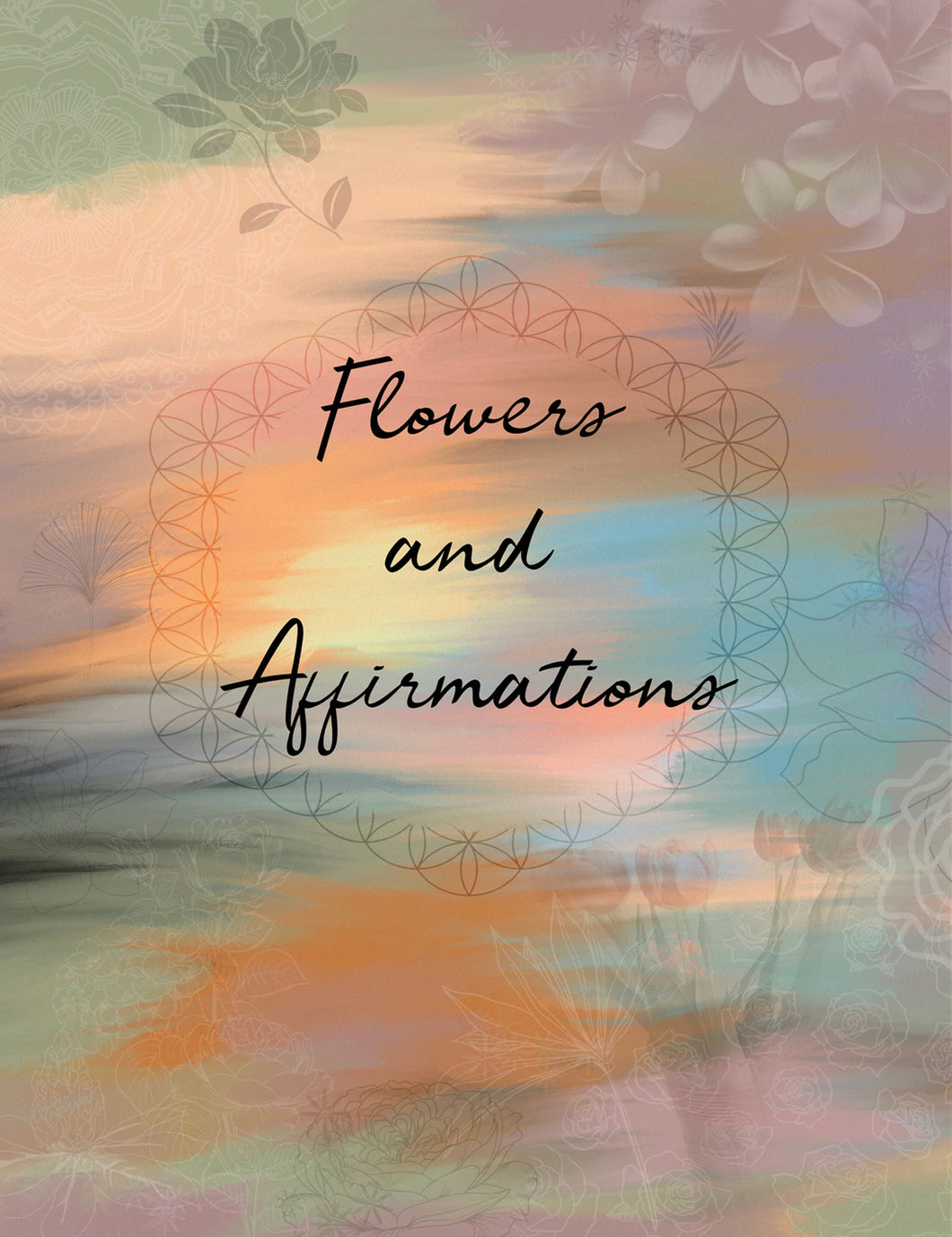 FLOWER & AFFIRMATIONS
